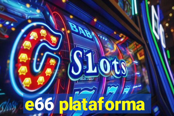 e66 plataforma